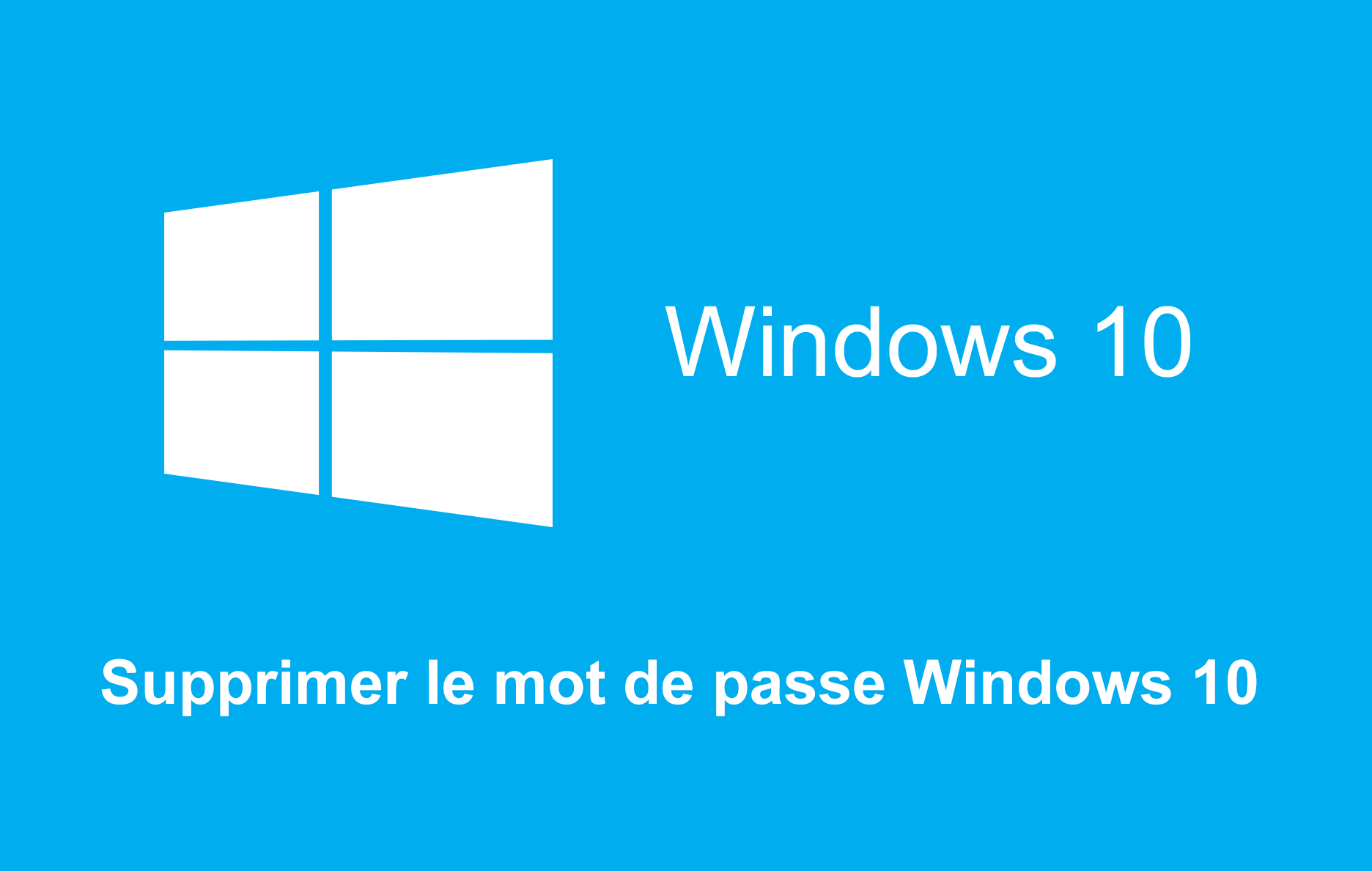 supprimer mot de passe windows 10 perdu