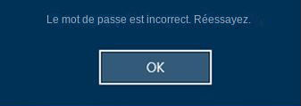 Le mot de passe de connexion à Windows est incorrect