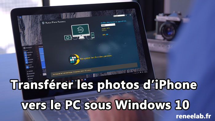 transferer photos d'iphone vers le pc sous windows 10 - Renee iPhone Recovery