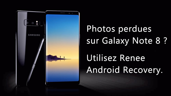 Récupérer les photos supprimées sur Samsung Galaxy Note 8 - Renee Android Recovery