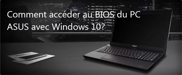 Accéder au BIOS sur ASUS - Renee PassNow