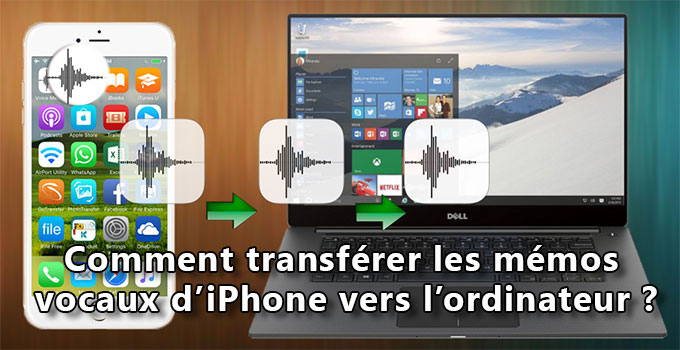 Transférer le mémo vocal d'iPhone vers l'ordinateur