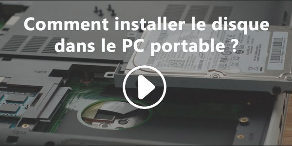 installer le disque dur dans le PC portable